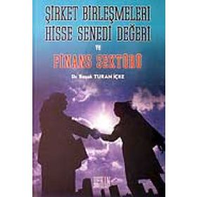 ŞİRKET BİRLEŞMELERİ HISSE SENEDI DEĞERİ VE FINANS SEKTÖRÜ - BAŞAK TURAN İÇKE