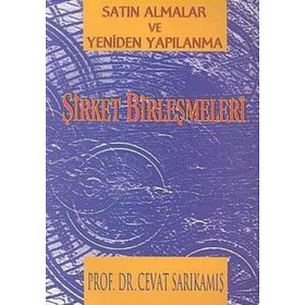 Şirket Birleşmeleri Satın Almalar ve Yeniden Yapılanma - cevat sarikamis