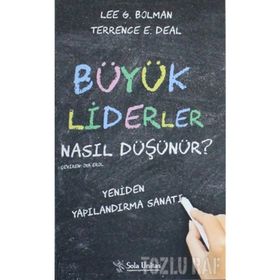 ŞİRKET KURTARAN KARARLAR KAZANAN LIDERLER BÜYÜK KARARLARI NASIL ALIRLAR? - NOEL M. TICHY, WARREN G. BENNIS