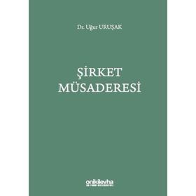 Şirket Müsaderesi - Uğur Uruşak