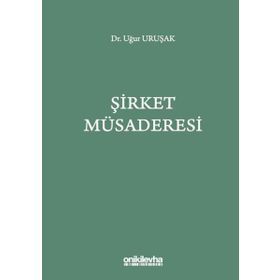 Şirket Müsaderesi - Uğur Uruşak