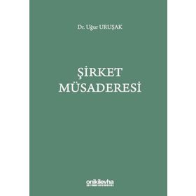 Şirket Müsaderesi - Uğur Uruşak