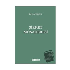 Şirket Müsaderesi - Uğur Uruşak