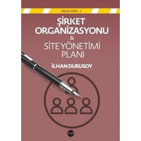 Şirket Organizasyonu - Site Yönetimi Planı - İlhan Durusoy
