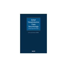 Şirket Yöneticilerinin Ceza Sorumluluğu Ramazan Arıtürk