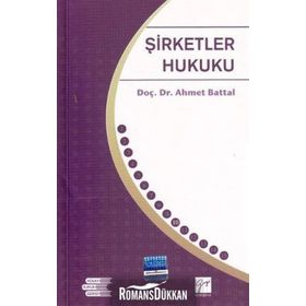 Şirketler Hukuku - Ahmet Battal
