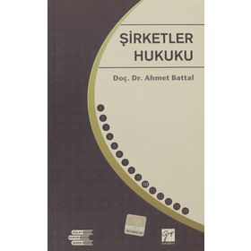 Şirketler Hukuku - Ahmet Battal