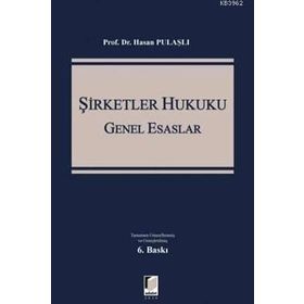 Şirketler Hukuku Genel Esaslar - Hasan Pulaşlı