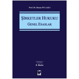 Şirketler Hukuku Genel Esaslar - Hasan Pulaşlı