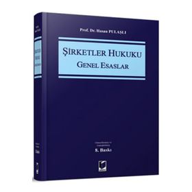Şirketler Hukuku Genel Esaslar - Hasan Pulaşlı