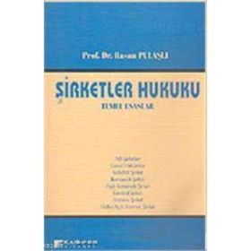 ŞİRKETLER HUKUKU TEMEL ESASLAR - HASAN PULAŞLI