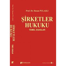 ŞİRKETLER HUKUKU TEMEL ESASLAR - HASAN PULAŞLI