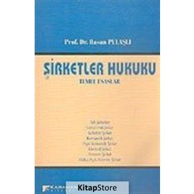 ŞİRKETLER HUKUKU TEMEL ESASLAR - HASAN PULAŞLI