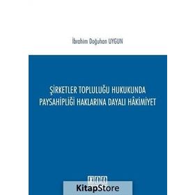 Şirketler Topluluğu Hukukunda Paysahipliği Haklarına Dayalı Hakimiyet - İbrahim Doğuhan Uygun