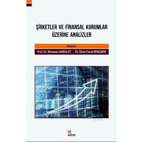 Şirketler ve Finansal Kurumlar Üzerine Analizler - Kolektif