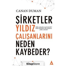 Şirketler Yıldız Çalışanlarını Neden Kaybeder? - Canan Duman