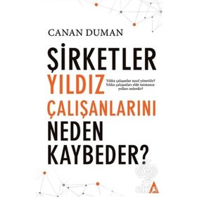 Şirketler Yıldız Çalışanlarını Neden Kaybeder? - Canan Duman