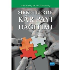 Şirketlerde Kar Payı Dağıtımı - İdil Özlem Koç Başak Tanınmış Yücememiş Handan Yolsal İ. Özlem Koç Ufuk Alkan Güçlü Okay Hayati Eriş