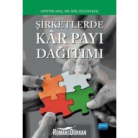 Şirketlerde Kar Payı Dağıtımı - İdil Özlem Koç Başak Tanınmış Yücememiş Handan Yolsal İ. Özlem Koç Ufuk Alkan Güçlü Okay Hayati Eriş