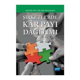 Şirketlerde Kar Payı Dağıtımı - İdil Özlem Koç Başak Tanınmış Yücememiş Handan Yolsal İ. Özlem Koç Ufuk Alkan Güçlü Okay Hayati Eriş