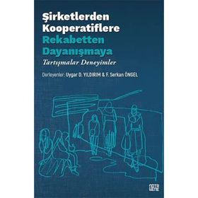 Şirketlerden Kooperatiflere Rekabetten Dayanışmaya - Uygar Yıldırım