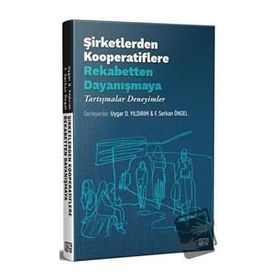 Şirketlerden Kooperatiflere Rekabetten Dayanışmaya - Uygar Yıldırım