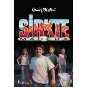 SIRKTE MACERA - ENID BLYTON