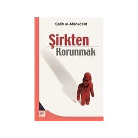 ŞİRKTEN KORUNMAK - İBNÜ´L KAYYIM EL-CEVZIYYE