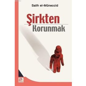 ŞİRKTEN KORUNMAK - İBNÜ´L KAYYIM EL-CEVZIYYE