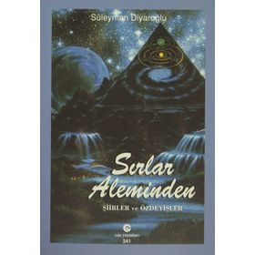 SIRLAR ALEMINDEN ŞIIRLER VE ÖZDEYIŞLER - SÜLEYMAN DIYAROĞLU