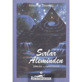 SIRLAR ALEMINDEN ŞIIRLER VE ÖZDEYIŞLER - SÜLEYMAN DIYAROĞLU