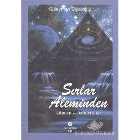 SIRLAR ALEMINDEN ŞIIRLER VE ÖZDEYIŞLER - SÜLEYMAN DIYAROĞLU