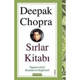 SIRLAR KİTABI YAŞAMIN GIZLI BOYUTLARINI KEŞFETMEK - DEEPAK CHOPRA