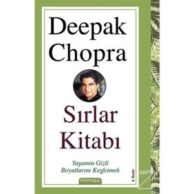 SIRLAR KİTABI YAŞAMIN GIZLI BOYUTLARINI KEŞFETMEK - DEEPAK CHOPRA