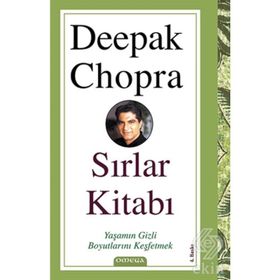 SIRLAR KİTABI YAŞAMIN GIZLI BOYUTLARINI KEŞFETMEK - DEEPAK CHOPRA