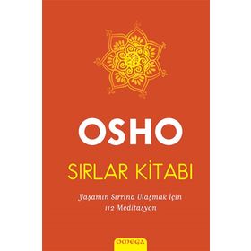Sırlar Kitabı Yaşamın Sırrına Ulaşmak İçin 112 Meditasyon - Bhagwan Shree Rajneesh