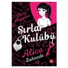Sırlar Kulübü - 1 Alice Sahnede - Chris Higgins