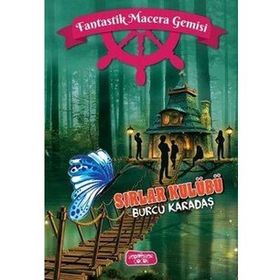 Sırlar Kulübü - Fantastik Macera Gemisi - Burcu Karadaş