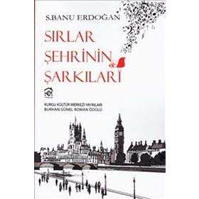 SIRLAR ŞEHRININ ŞARKILARI - S. BANU ERDOĞAN