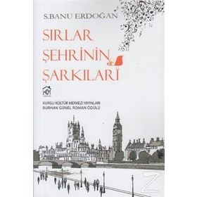 SIRLAR ŞEHRININ ŞARKILARI - S. BANU ERDOĞAN