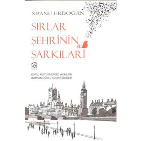 SIRLAR ŞEHRININ ŞARKILARI - S. BANU ERDOĞAN