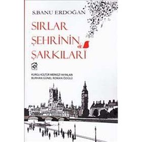SIRLAR ŞEHRININ ŞARKILARI - S. BANU ERDOĞAN