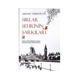 SIRLAR ŞEHRININ ŞARKILARI - S. BANU ERDOĞAN