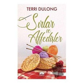 Sırlar ve Affedişler - Terri Dulong - Martı Yayınları