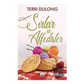 Sırlar ve Affedişler - Terri Dulong - Martı Yayınları