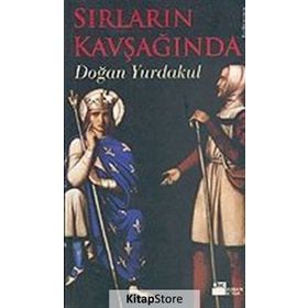 SIRLARIN KAVŞAĞINDA - DOĞAN YURDAKUL