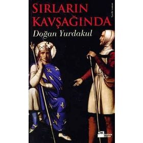 SIRLARIN KAVŞAĞINDA - DOĞAN YURDAKUL