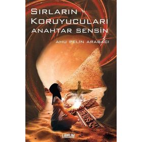 Sırların Koruyucuları Anahtar Sensin - Ahu Pelin Arabacı