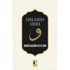 Sırların Sırrı - Gavs-ı Azam Seyyid Abdülkadir Geylani