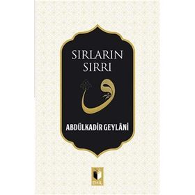 Sırların Sırrı - Gavs-ı Azam Seyyid Abdülkadir Geylani